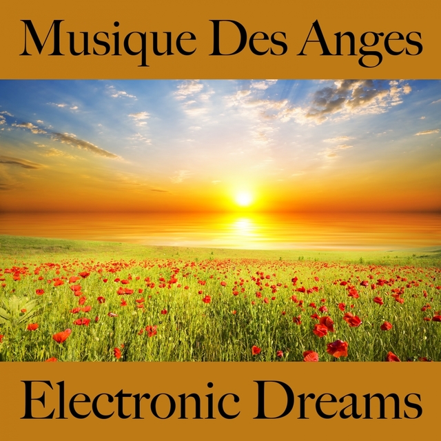 Musique Des Anges: Electronic Dreams - La Meilleure Musique Pour Se Détendre