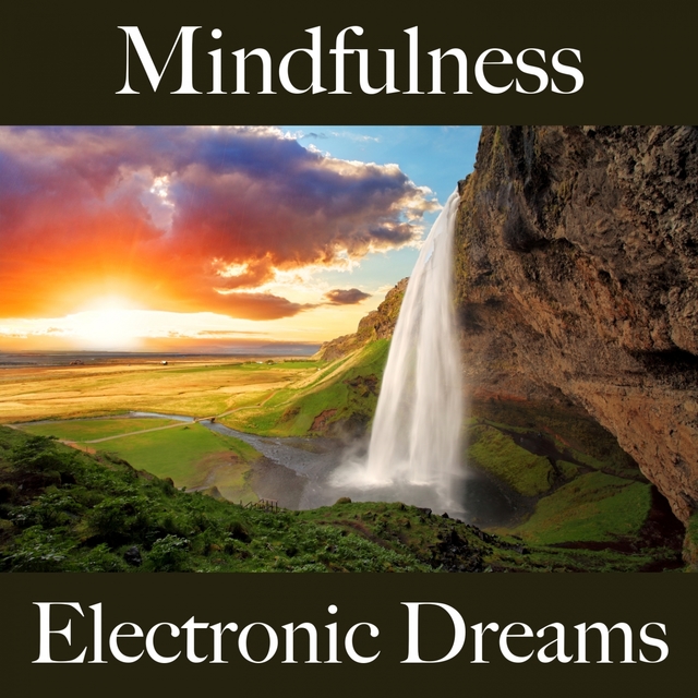 Mindfulness: Electronic Dreams - The Best Music For Relaxation