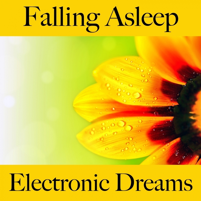 Falling Asleep: Electronic Dreams - The Best Music For Relaxation