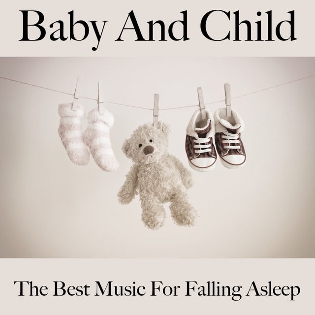 Baby And Child: The Best Music For Falling Asleep: Electronic Dreams - The Best Music For Relaxation