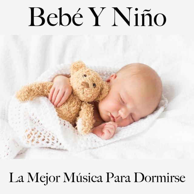 Bebé Y Niño: La Mejor Música Para Dormirse: Ensueños Electrónicos - La Mejor Música Para Relajarse