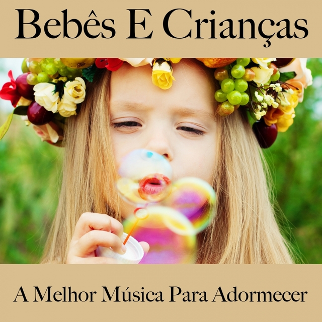 Bebês E Crianças: A Melhor Música Para Adormecer: Electronic Dreams - A Melhor Música Para Relaxar