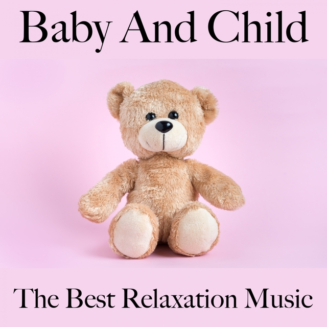 Baby And Child: The Best Relaxation Music: Electronic Dreams - The Best Music For Falling Asleep