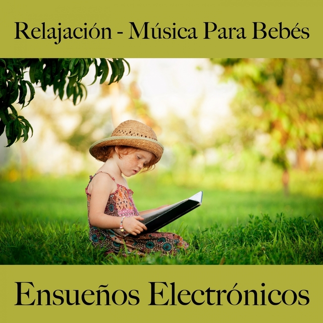 Relajación - Música Para Bebés: Ensueños Electrónicos - La Mejor Música Afra Relfjfrse