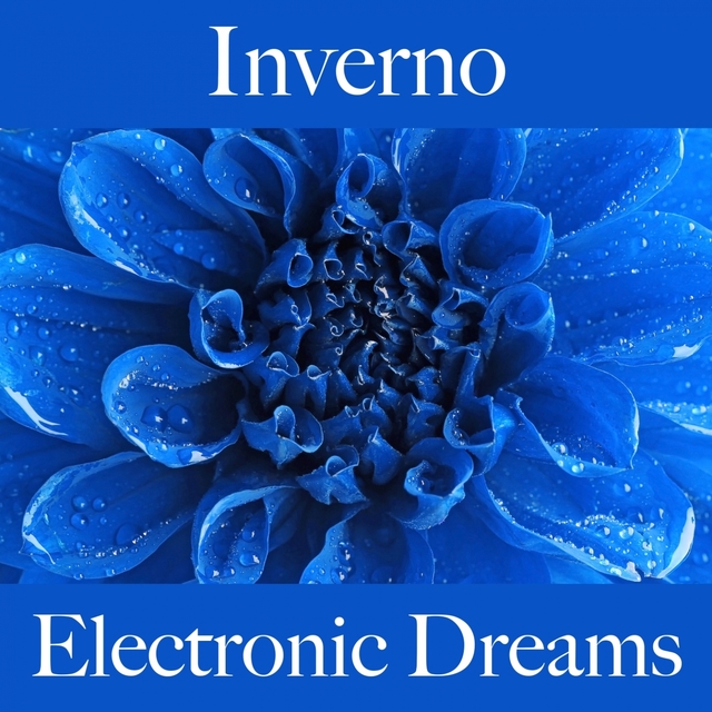 Inverno: Electronic Dreams - A Melhor Música Para Relaxar