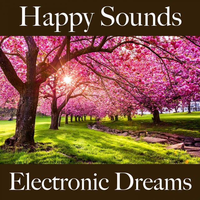 Happy Sounds: Electronic Dreams - A Melhor Música Para Relaxar