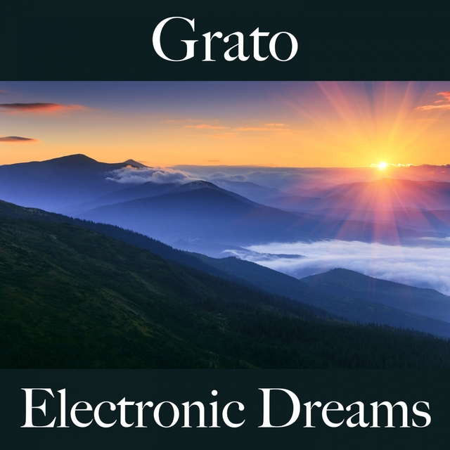 Grato: Electronic Dreams - A Melhor Música Para Relaxar