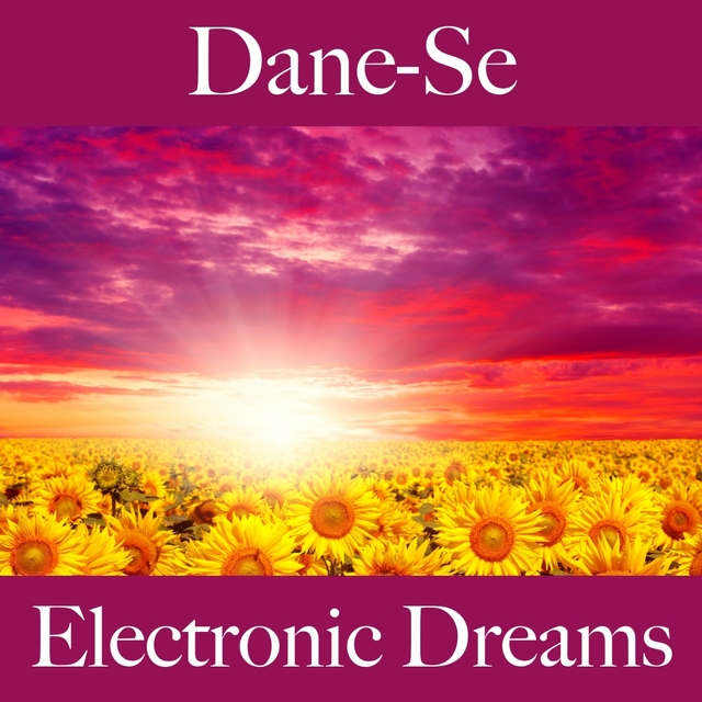 Dane-Se: Electronic Dreams - A Melhor Música Para Sentir-Se Melhor