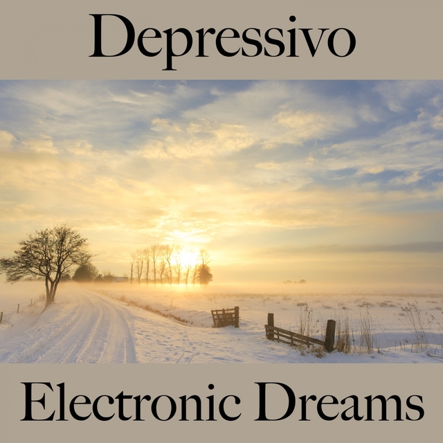 Depressivo: Electronic Dreams - A Melhor Música Para Sentir-Se Melhor