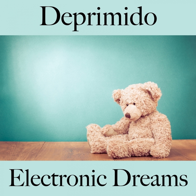 Deprimido: Electronic Dreams - A Melhor Música Para Sentir-Se Melhor