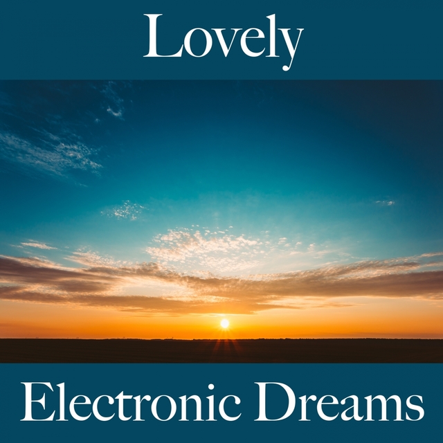 Lovely: Electronic Dreams - Pour Les Moments De Sensualité À Deux