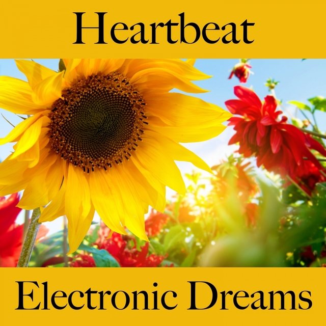 Heartbeat: Electronic Dreams - The Best Music For The Time Together