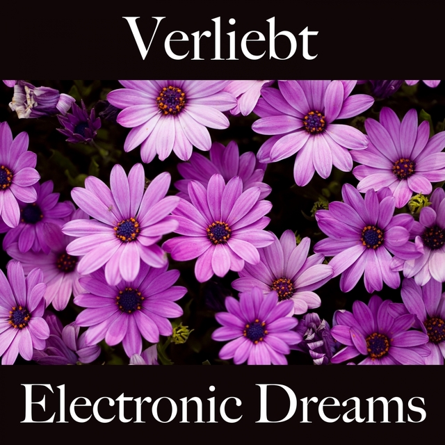 Verliebt: Electronic Dreams - Die Beste Musik Für Die Zeit Zu Zweit