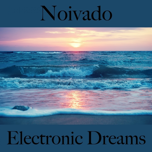 Noivado: Electronic Dreams - A Melhor Música Para Momentos A Dois