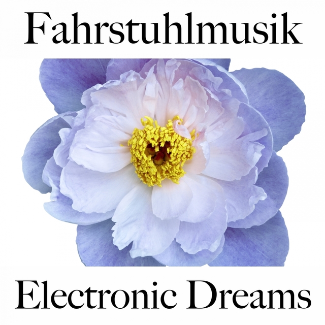 Fahrstuhlmusik: Electronic Dreams - Die Besten Sounds Zum Entspannen