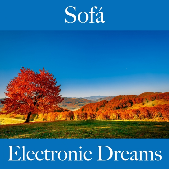 Sofá: Electronic Dreams - A Melhor Música Para Relaxar