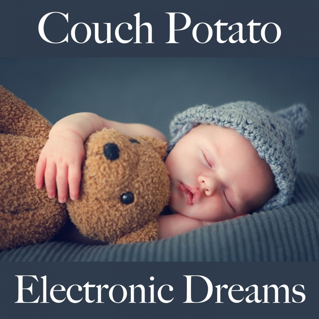 Couch Potato: Electronic Dreams - Die Beste Musik Zum Entspannen