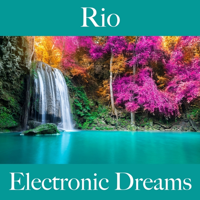 Rio: Electronic Dreams - A Melhor Música Para Relaxar