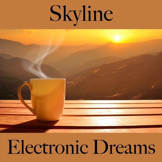 Skyline: Electronic Dreams - Os Melhores Sons Para Relaxar