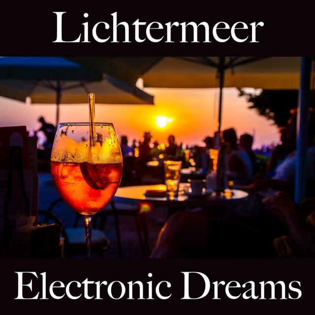 Lichtermeer: Electronic Dreams - Die Besten Sounds Zum Entspannen