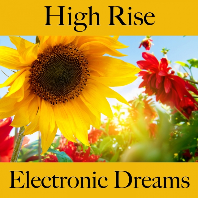 High Rise: Electronic Dreams - The Best Sounds For Relaxation