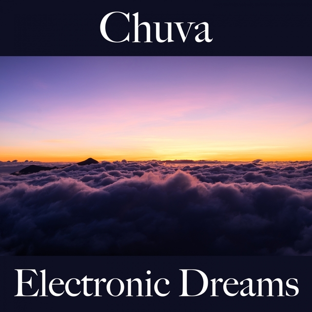 Chuva: Electronic Dreams - A Melhor Música Para Relaxar