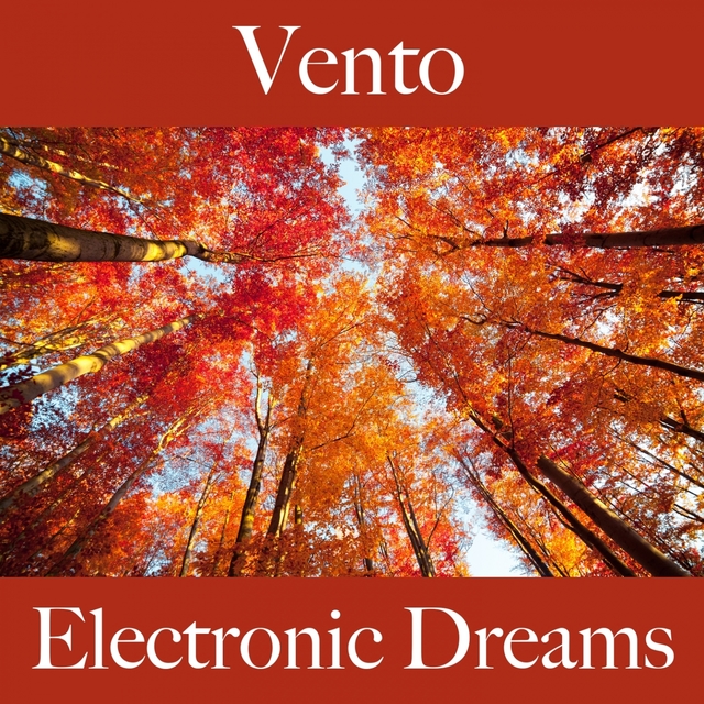 Vento: Electronic Dreams - A Melhor Música Para Relaxar