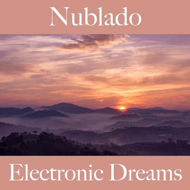 Nublado: Electronic Dreams - A Melhor Música Para Relaxar