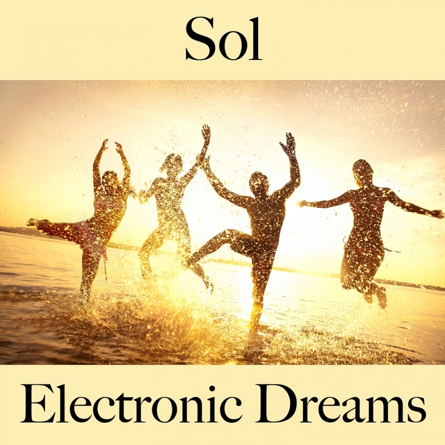 Sol: Electronic Dreams - A Melhor Música Para Relaxar