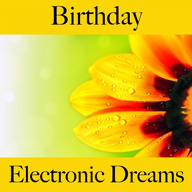 Birthday: Electronic Dreams - The Best Sounds For Celebrating