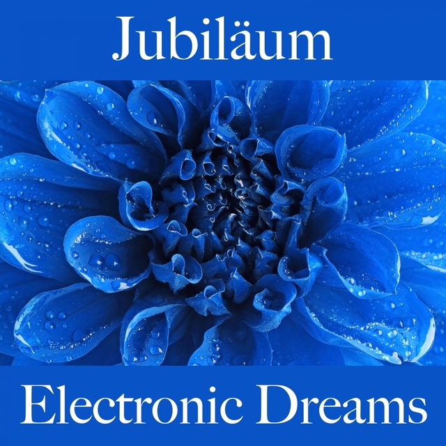 Jubiläum: Electronic Dreams - Die Besten Sounds Zum Feiern