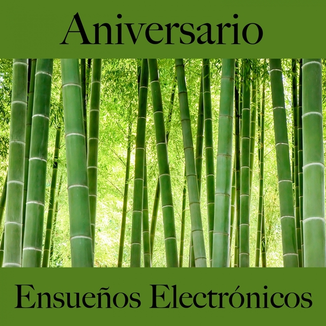 Aniversario: Ensueños Electrónicos - Los Mejores Sonidos Para Celebrar