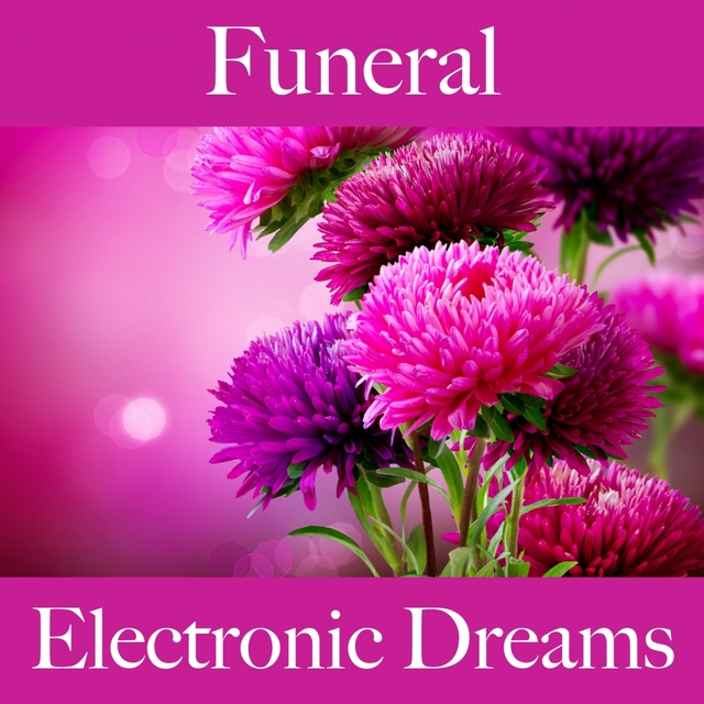 Funeral: Electronic Dreams - The Best Sounds For Celebrating