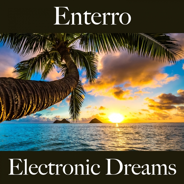 Enterro: Electronic Dreams - Os Melhores Sons Para Festejar