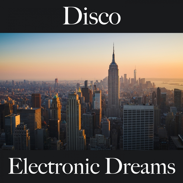 Disco: Electronic Dreams - The Best Sounds For Celebrating