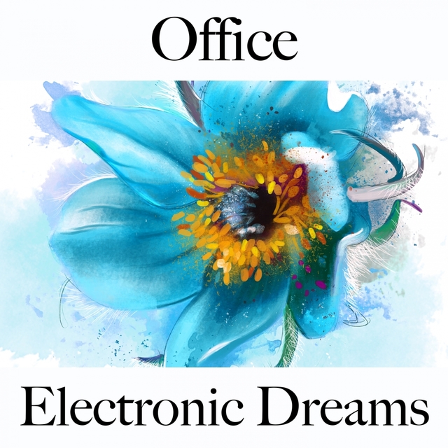 Office: Electronic Dreams - La Meilleure Musique Pour Se Détendre