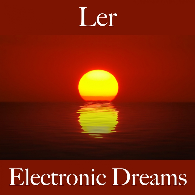 Ler: Electronic Dreams - A Melhor Música Para Relaxar