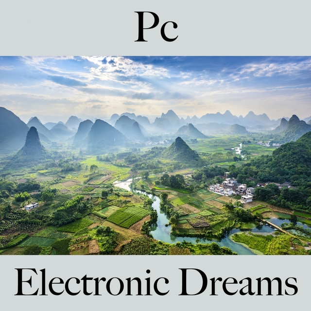 Pc: Electronic Dreams - The Best Music For Relaxation