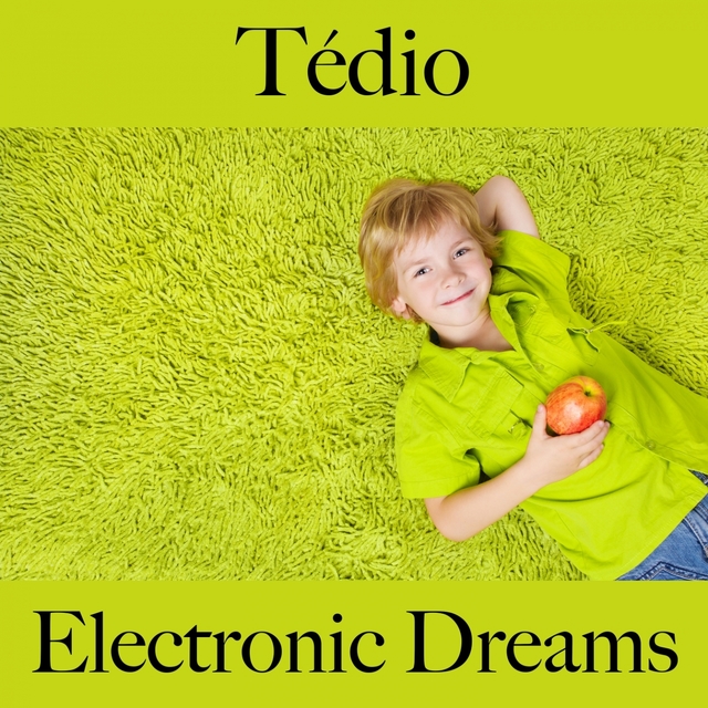 Tédio: Electronic Dreams - A Melhor Música Para Relaxar