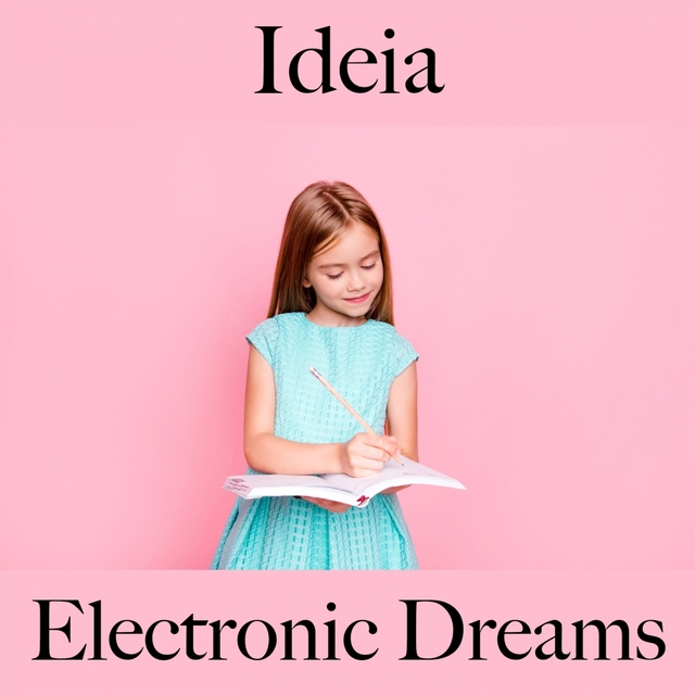 Ideia: Electronic Dreams - A Melhor Música Para Relaxar