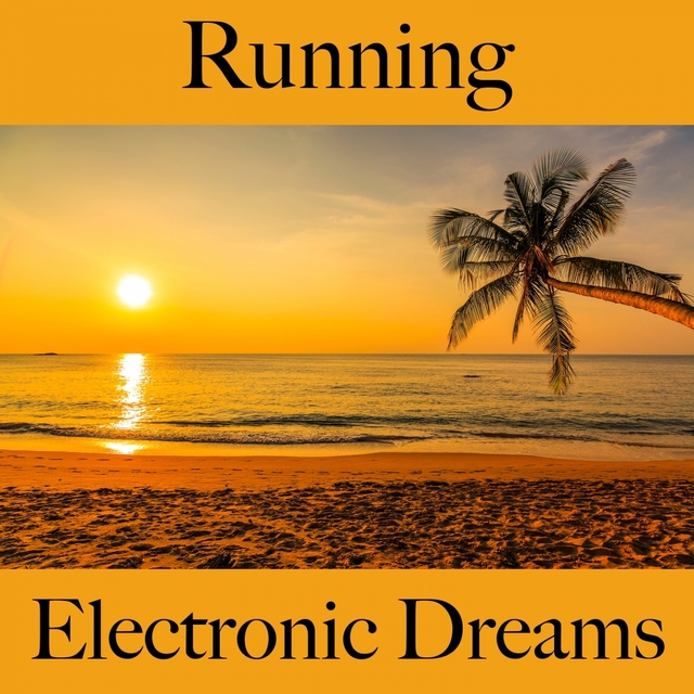 Running: Electronic Dreams - Les Meilleurs Sons Pour L'Entraînement