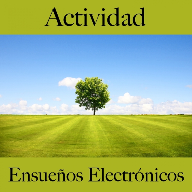 Actividad: Ensueños Electrónicos - Los Mejores Sonidos Para El Entrenamiento