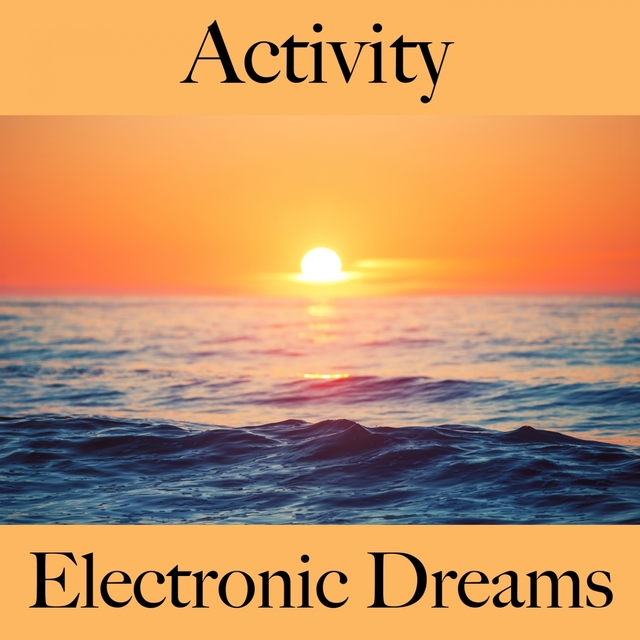Activity: Electronic Dreams - Les Meilleurs Sons Pour L'Entraînement