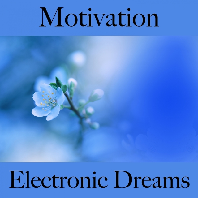 Motivation: Electronic Dreams - Les Meilleurs Sons Pour L'Entraînement