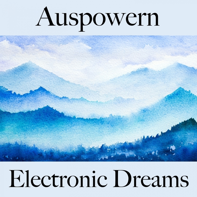 Auspowern: Electronic Dreams - Die Besten Sounds Zum Workout