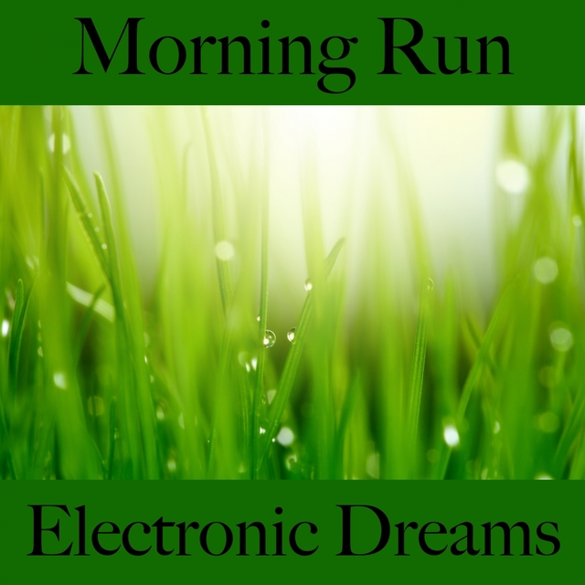 Morning Run: Electronic Dreams - Os Melhores Sons Para Malhar