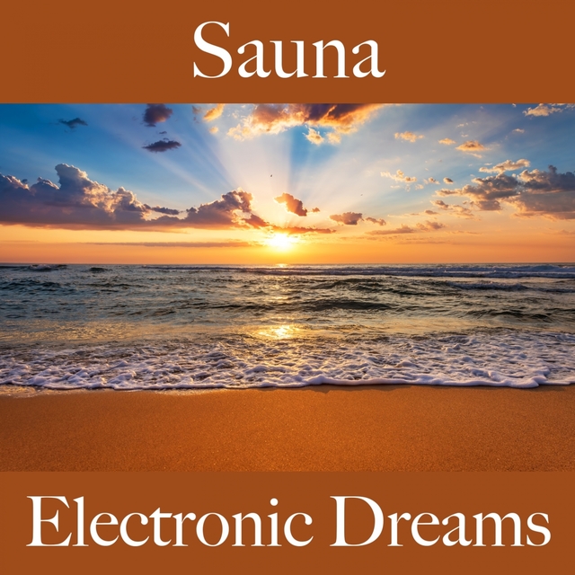 Sauna: Electronic Dreams - Die Besten Sounds Zum Entspannen