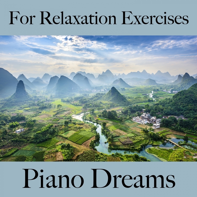 For Relaxation Exercises: Piano Dreams - The Best Music For Relaxation