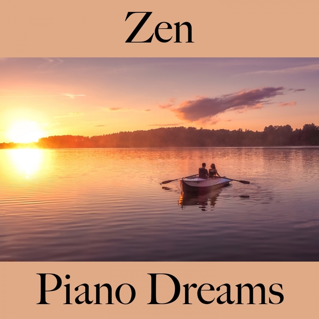 Zen: Piano Dreams - A Melhor Música Para Relaxar