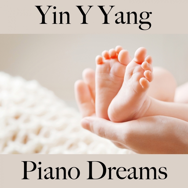 Yin Y Yang: Piano Dreams - La Mejor Música Para Relajarse